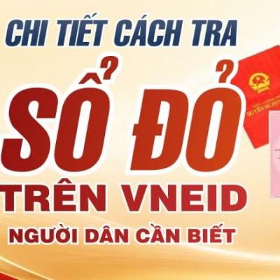 CHI TIẾT CÁCH TRA CỨU SỔ ĐỎ TRÊN VNEID NGƯỜI DÂN CẦN BIẾT